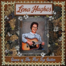 Lena Hughes: Queen Of The Flat Top Guitar - CD