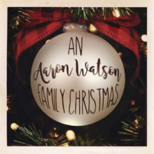 Aaron Watson: An Aaron Watson Family Christmas - CD