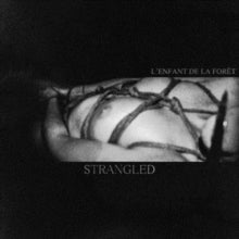 L'Enfant De La Forêt: Strangled - CD
