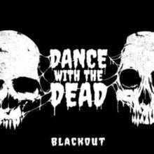 Dance With the Dead: Blackout - CD