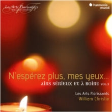 William Christie / Les Arts Florissants: NEsperez Plus Mes Yeux. Airs Serieux Et A Boire Vol. 3 - CD