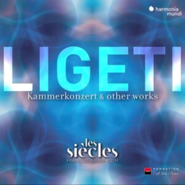 Les Siecles / Francois-xavier Roth: Ligeti: Six Bagatelles / Chamber Concerto & Ten Pieces For Wind Quintet (Live) - CD