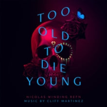 Cliff Martinez: Too Old To Die Young - CD