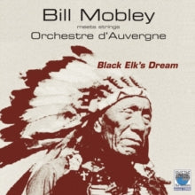 Bill Mobley: Black ElkS Dream - CD