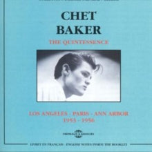 Chet Baker: The Quintessence - Los Angeles - Paris - Ann Arbor 1953-1956 - CD
