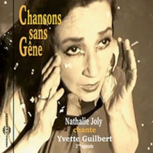 Nathalie Joly: Chansons Sans Gene (Chante Yvette Guilbert) - CD
