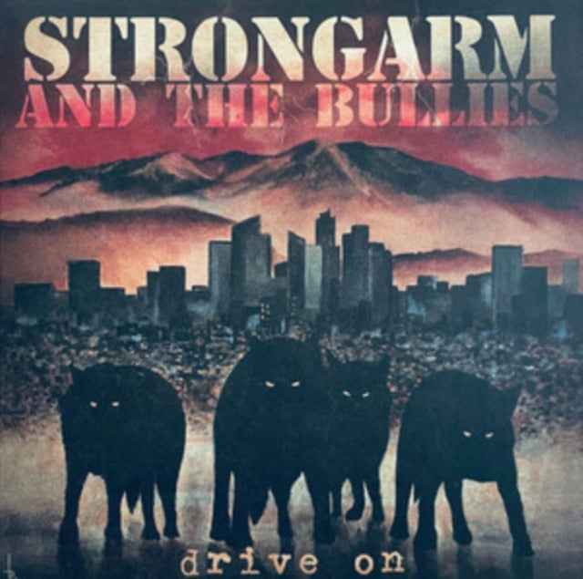 Strongarm And The Bullies: Drive On - CD
