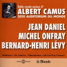 Jean Daniel - Michel Onfray - Bernard-henri Levy: Autour DAlbert Camus - Table Ronde A LAuditorium Du Monde. 2010 - CD