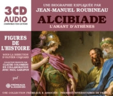 Alcibiade Lamant Dathenes - Une Biographie Expliquee: Un Cours Particulier De Jean-Manuel Roubineau - CD