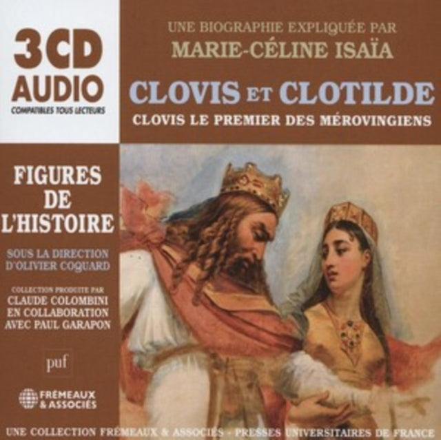 Une Biographie Expliquee Par Marie-celine Isaia: Clovis Et Clotilde - CD
