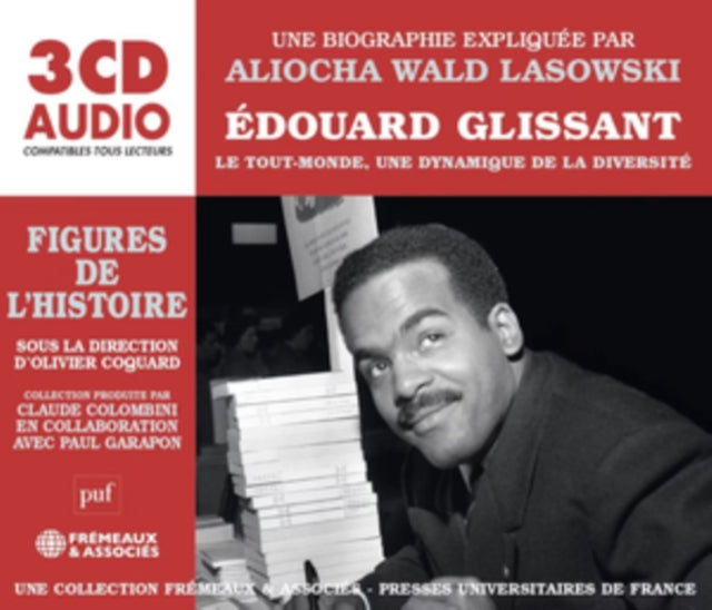 Une Biographie Expliquee Par Aliocha Wald Lasowski: Edouard Glissant Le Tout-Monde. Une Dynamique De La Diversite - CD