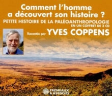 Comment Lhomme A Decouvert Son Histoire: Yves Coppens - CD