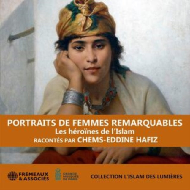 Chems-eddine Hafiz: Portraits De Femmes Remarquables - Les Heroines De LIslam - CD