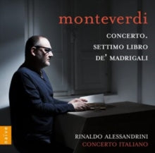 Concerto Italiano / Rinaldo Alessandrini: Monteverdi: Concerto & Settimo Libro De Madrigali - CD
