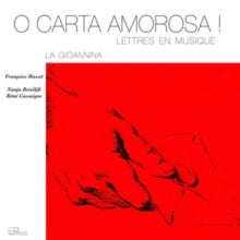 Francoise Masset / Nanja Breedijk / Remi Cassaigne: O Carta Amorosa! La Gionnina - CD