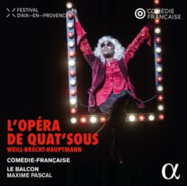 Comedie-francaise / Choeur Passerelles / Le Balcon / Maxime Pascal: Weill / Brecht & Hauptmann: LOpera De QuatSous - CD