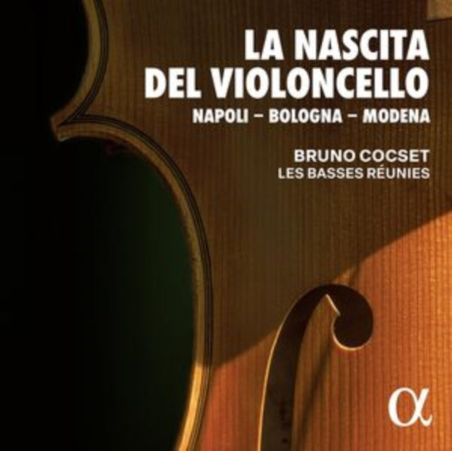 Bruno Cocset / Les Basses Reunies: La Nascita Del Violoncello: Napoli - Bologna - Modena (+Book) - CD