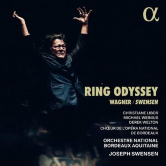 Joseph Swensen / Christiane Libor / Michael Weinius / Derek Welton / Orchestre National Bordeaux Aqu: Ring Odyssey - CD