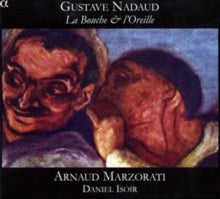 Arnaud Arzorati / Isoir Dani: Gustave Nadaud: La Bouche Et LOreille - CD
