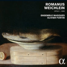 Ensemble Masques / Olivier Fortin: Romanus Weichlein - Opus I / 1695 - CD