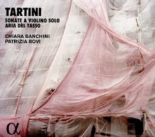Chiara Banchini / Patrizia Bovi: Tartini: Sonate A Violino Solo And Aria Del Tasso - CD