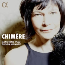Sandrine Piau / Susan Manoff: Chimere - Songs By Poulenc / Debussy / Schumann Etc - CD