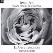 Brel / Poeme Harmonique: Brel: Quatre Chemins De Mélancolie - CD