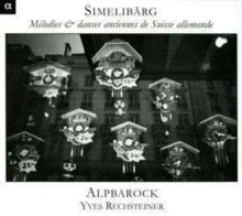 Reichsteiner / Alpbarock: Simmelibärg: Chants & Danses Anciennes D - CD