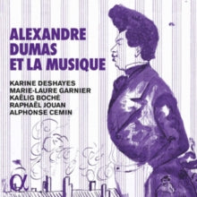 Alphonse Cemin / Karine Deshayes / Marie-laure Garnier / Kaelig Boche / Raphael Jouan: Alexandre Dumas Et La Musique - CD