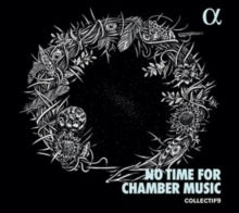 Collectif9: No Time For Chamber Music - CD