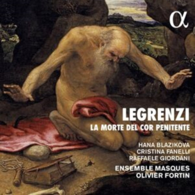 Ensemble Masques / Olivier Fortin / Raffaele Giordani / Cristina Fanelli / Hana Blazikova / William: Legrenzi: La Morte Del Cor Penitente - CD