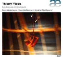 Ensemble Variances / Ensemble Resonanz / Jonathan Stockhammer: Thierry Pecou: Les Liaisons Magnetiques - CD