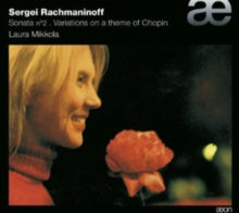 Laura Mikkola: Sergei Rachmaninoff: Sonata No. 2 / Variations On A Theme Of Chopin - CD