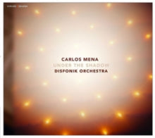 Carlos Mena & Disfonik Orchestra: Under The Shadow - CD