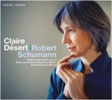 Claire Desert: Schumann: Etudes Symphoniques. Op. 13 - Etudes Sur Un Theme De Beethoven. Woo 31 & Geistervariationen. Woo 24 - CD