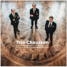 Trio Chausson: Fanny & Felix Mendelssohn - CD