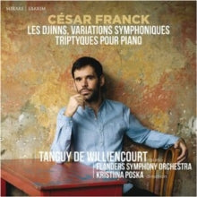 Flanders Symphony Orchestra / Kristiina Poska / Tanguy De Williencourt: Franck: Djinns / Variations Symphoniques / Triptyques Pour Piano - CD