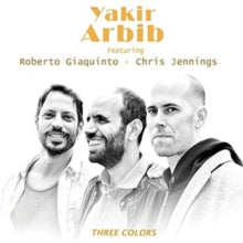 Yakir Arbib: Three Colors (Feat. Roberto Giaquinto & Chris Jennings) - CD