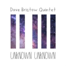 Dave Bristow Quintet: Unknown Unknown (Feat. Christian Altehulshorst & Guillaume Prevost & Olga Amelchenko & Gabriel Pierre) - CD