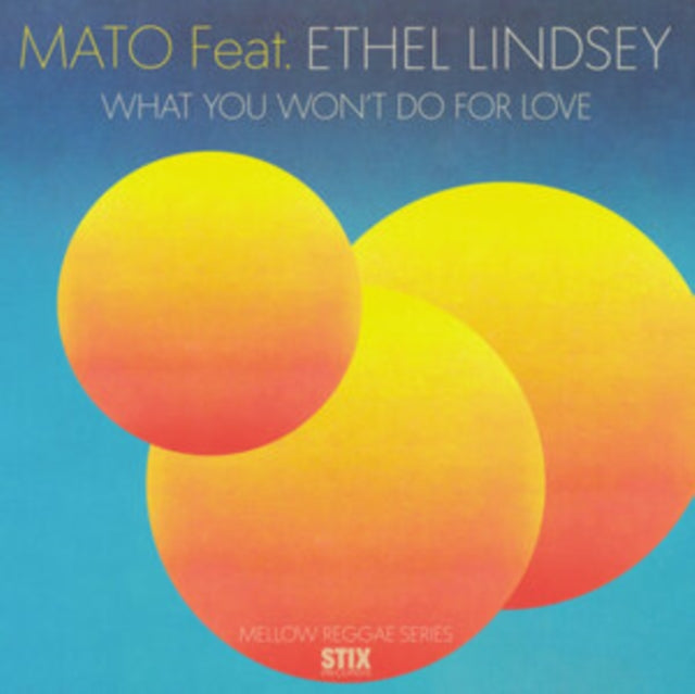 Mato feat. Ethel Lindsay: What You Wont Do For Love (Feat. Ethel Lindsey) - Vinyl