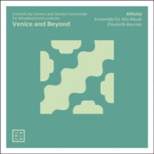 Affinita Ensemble Fur Alte Musik / Elisabeth Baumer: Venice And Beyond. Concerti Da Camera & Sonate Concertate For Woodwind Instruments - CD