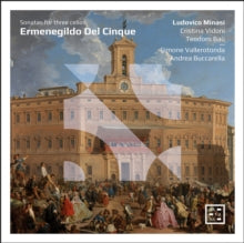 Ludovico Minasi / Cristina Vidoni / Teodoro Bau / Simone Vallerotonda / Andrea Buccarella: Del Cinque: Sonatas For Three Cellos - CD