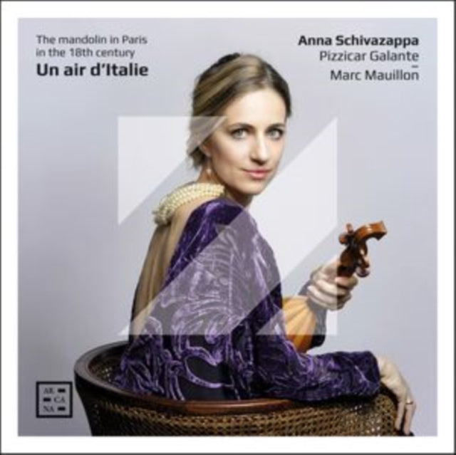 Anna Schivazappa / Pizzicar Galante / Marc Mauillon: Un Air DItalie. The Mandolin In Paris In The 18Th Century - CD