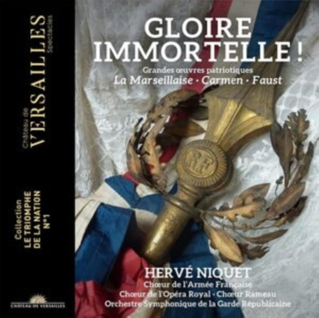 Herve Niquet / Orchestre Symphonique De La Garde Republicaine / Choeur De Larmee Francaise / Choeur: Gloire Immortelle ! - CD