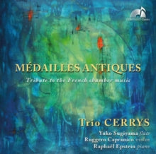 Trio Cerrys: Medailles Antiques: Tribute To The French Chamber Music - CD