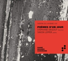 Stephane Degout / Simon Lepper: Poemes DUn Jour - CD