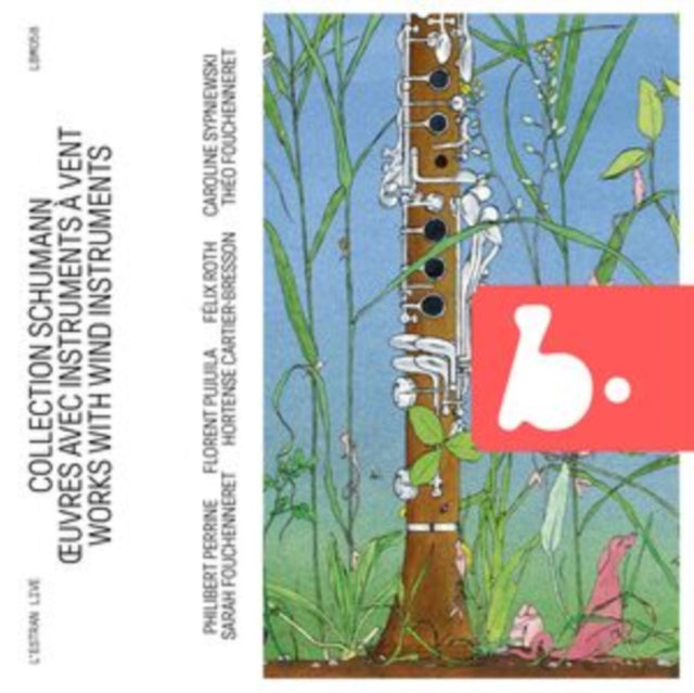 Philibert Perrine / Theo Fouchenneret / Florent Pujuila / Felix Roth / Hortense Cartier-bresson / Ca: Schumann Collection - Works With Wind Instruments (Live) - CD