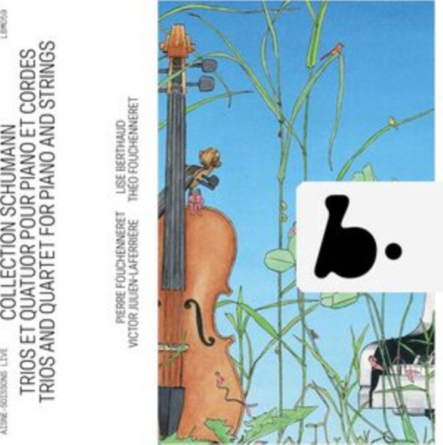 Pierre Fouchenneret / Theo Fouchenneret / Lise Berthaud / Victor Julien-laferriere: Schumann Collection - Trios And Quartet For Piano And Strings (Live) - CD