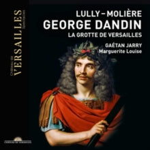 Ensemble Marguerite Louise / Gaetan Jarry / Cecile Achille / David Witczak / Juliette Perret / Carol: Lully & Moliere: George Dandin - La Grotte De Versailles - CD