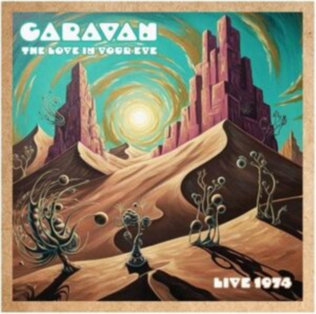 Caravan: The Love In Your Eye - Live 74 - CD